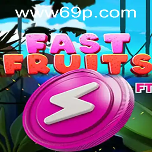 Tudo o Que Você Precisa Saber Sobre FastFruits: Jogo Divertido e Empolgante no 69P.COM